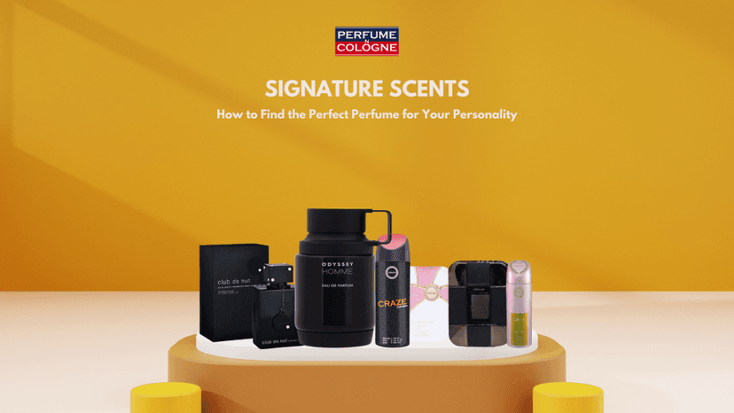 Signature Scents: How to Find the Perfect Perfume for Your Personality